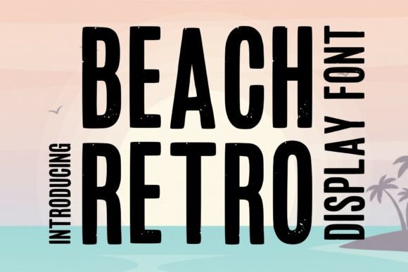 Beach Retro: Your Go-To Typeface for Nostalgic Summer Vibes