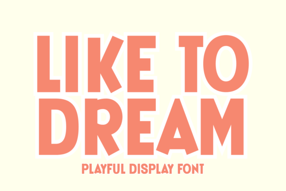 Like to Dream: The Joyful Font That Lifts Your Designs