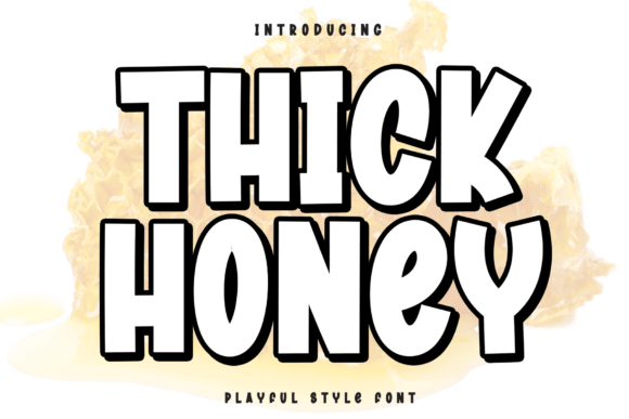 Thick Honey: Your Go-To Font for Unforgettable Impact